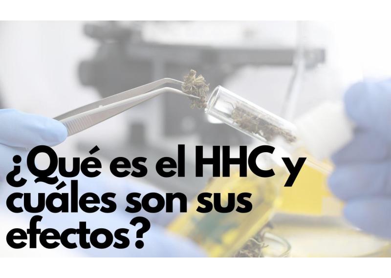 ¿Qué es el hhc y efectos?