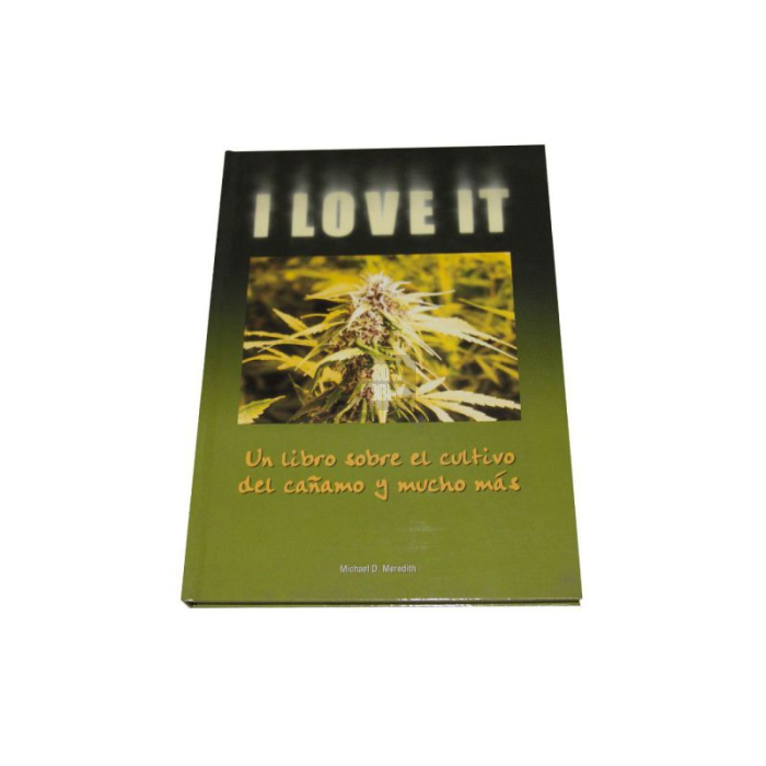 I Love It: El Cultivo de Cannabis y mucho más I Love It: El Cultivo de Cannabis y mucho más