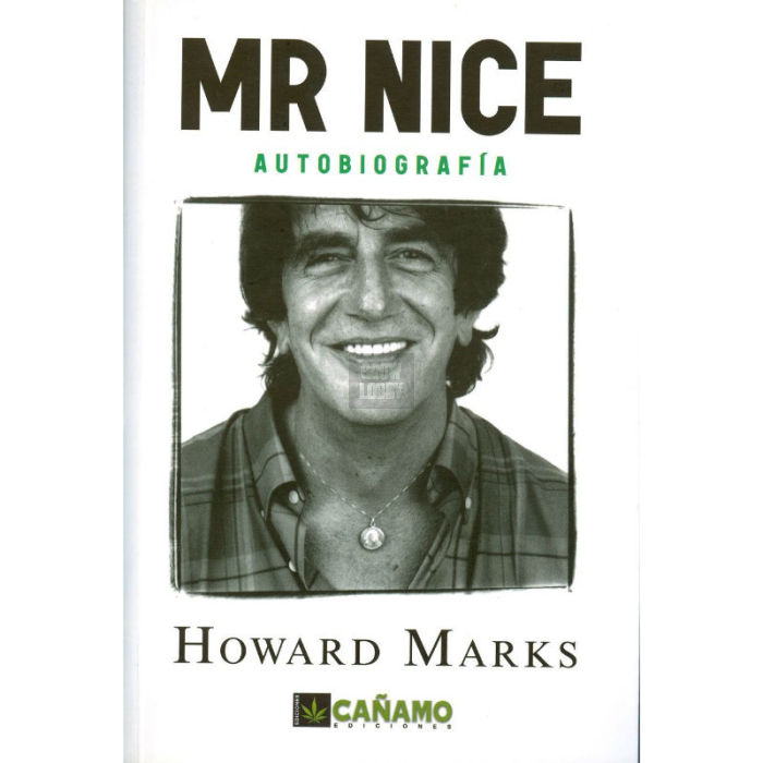Mr. Nice. Autobiografía de Howard Marks